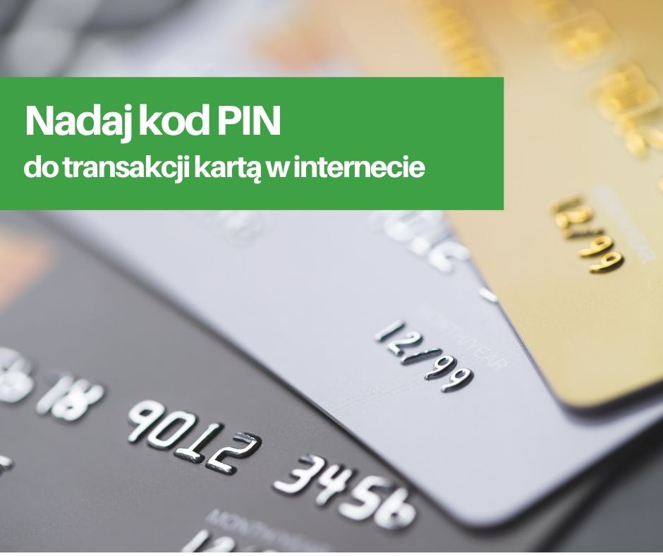Kod PIN do transakcji kartą w internecie